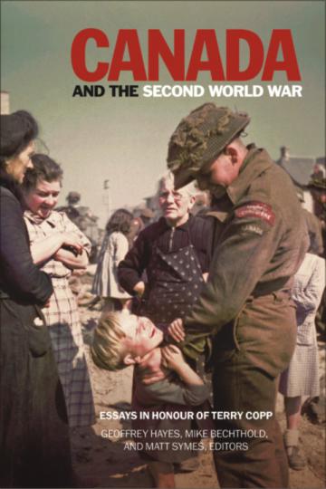 Canada and the Second World War: Essays in Honour of Terry Copp book cover
