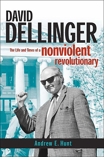 David Dellinger: The Life and Times of a Nonviolent Revolutionary book cover