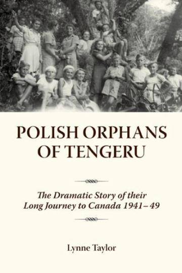 Polish Orphans of Tengeru: The Dramatic Story of their Long Journey to Canada, 1941-49 book cover