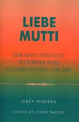 Liebe Mutti: Fragments from KZ-Reports Sachsenhausen, 1939-1946 book cover