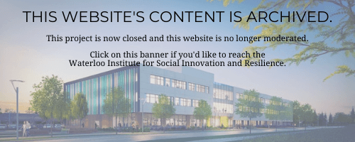 This project is now closed and this website is no longer moderated. Click on this banner if you'd like to reach the Waterloo Institute for Social Innovation and Resilience.