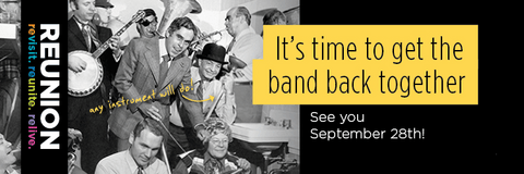 reunion- its time to get the band back together, see you september 28th