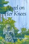 Front cover of Angel on Her Knees