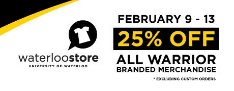 25% off all warrior merchandise at the Waterloo Store February 9 to 13