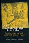 Front cover of Engendering Legitimacy: Law, Property, and Early Eighteenth-Century Fiction