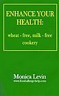 Front cover of Enhance Your Health: Wheat-Free, Milk-Free Cookery