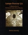 Front cover of Lamps Forever Lit - A Memorial to Kirkland Lake Area Miners