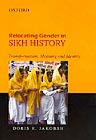 Front cover of Relocating Gender in Sikh History: Transformation, Meaning and Identity