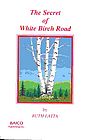 Front cover of Secret of White Birch Road