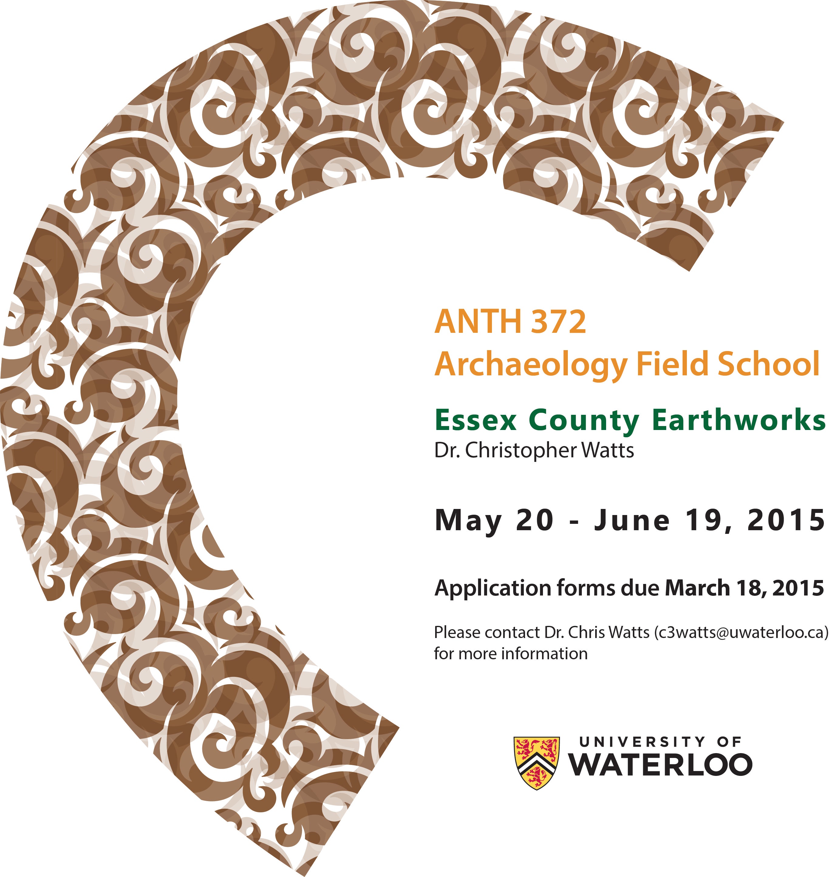 Anthropology 372 Archaeology field school: Taught by Dr. Christopher Watts from May 20 to June 19, 2015, at Essex County Earthworks. Application forms due March 18, 2015.