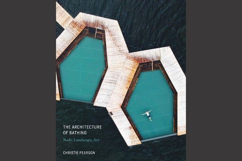 Cover of The Architecture of Bathing: Body, Landscape, Art book displaying an overhead view of a person in a pool