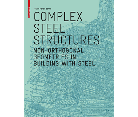 book cover, Complex Steel Structures by Terri Meyer Boake