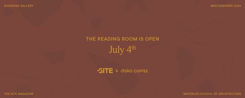Gold text on a brown background: "The Reading Room is Open July 4th, presented by Site Magazine and Disko Coffee"