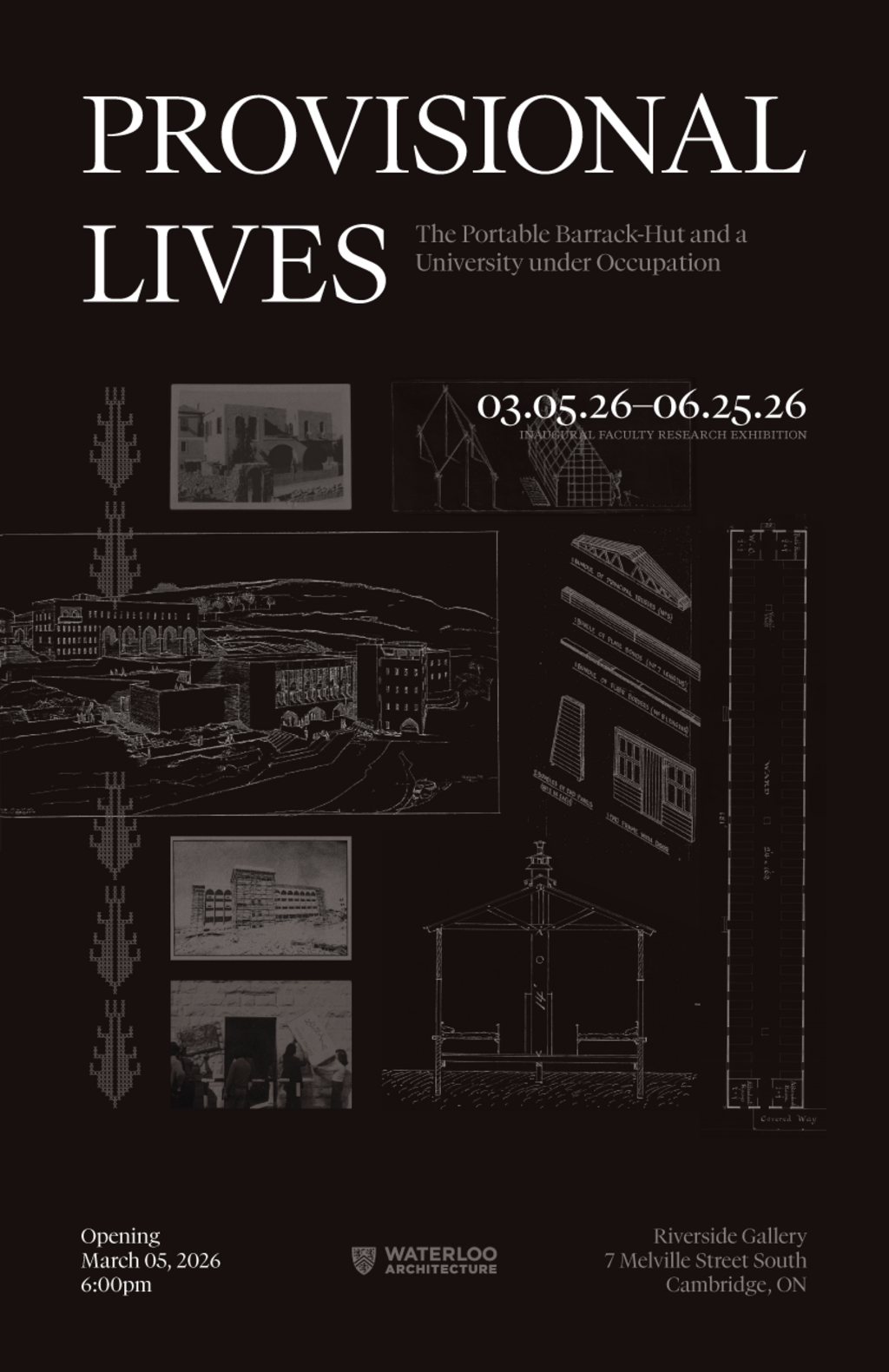 A dark-toned exhibition poster titled “PROVISIONAL LIVES: The Portable Barrack-Hut and a University under Occupation.” The poster features a grid of architectural drawings and archival photographs, including building elevations, floor plans, and historical images.