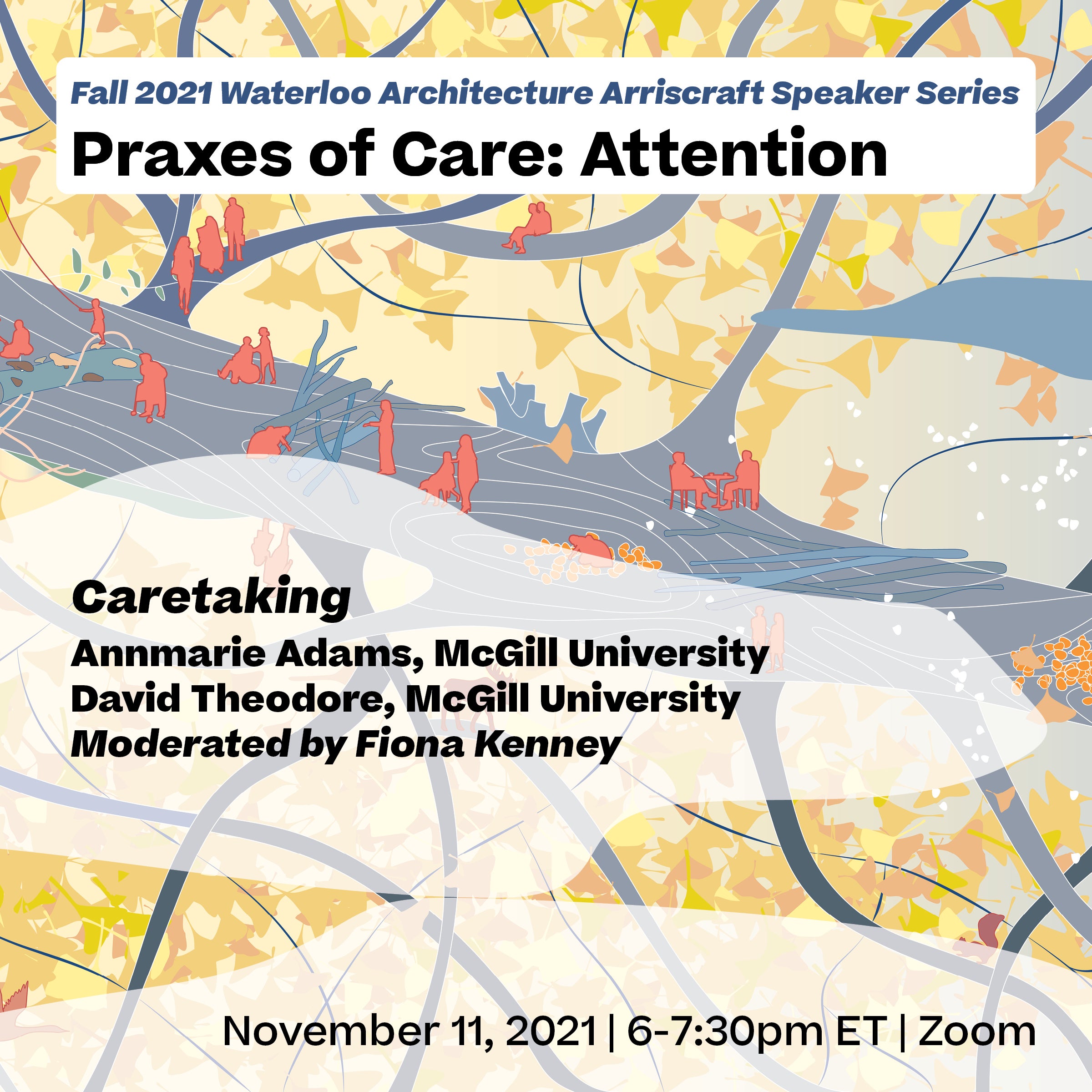 Praxes of Care: Attention — Annmarie Adams & David Theodore