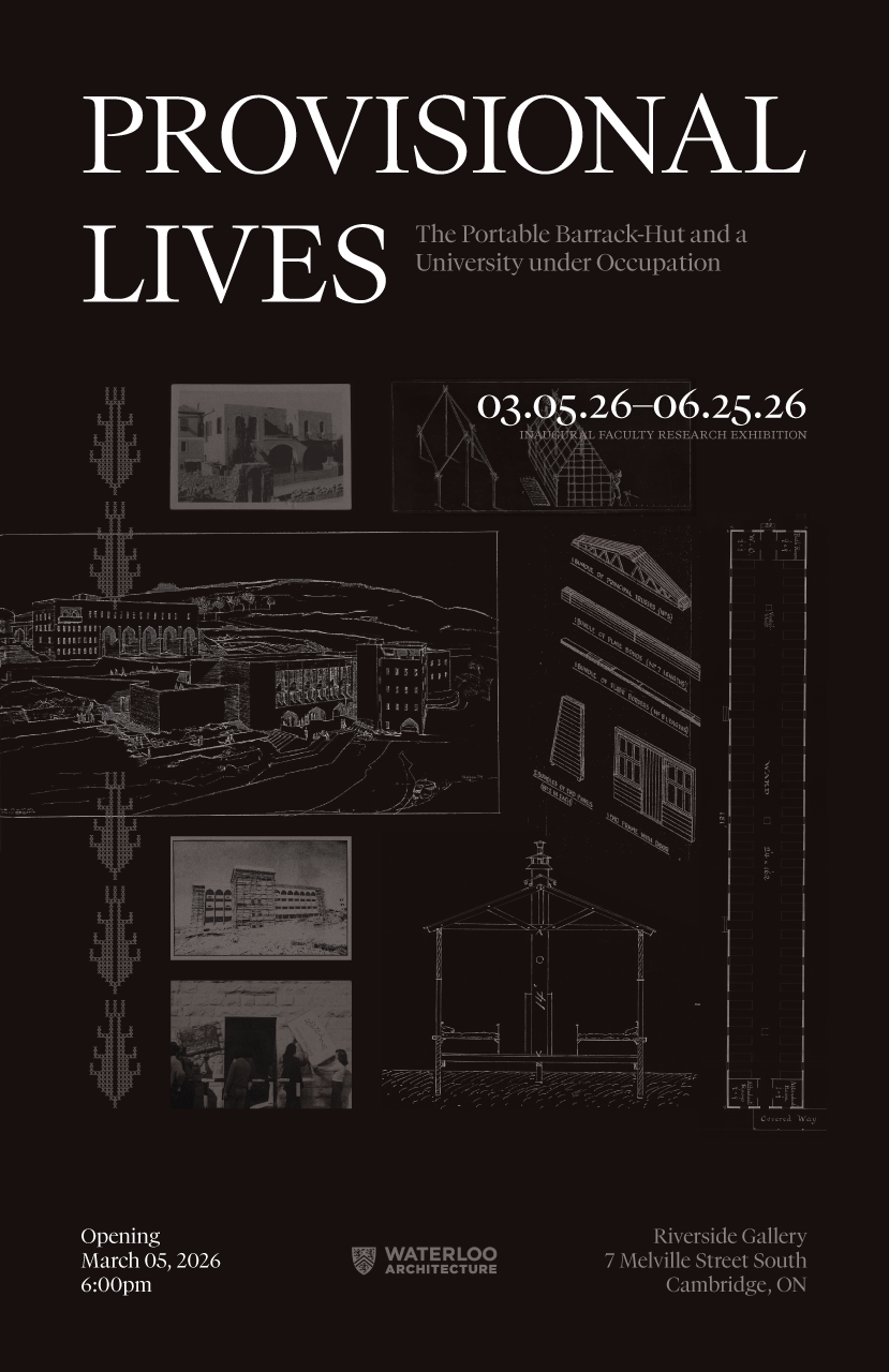 A dark-toned exhibition poster titled “PROVISIONAL LIVES: The Portable Barrack-Hut and a University under Occupation.” The poster features a grid of architectural drawings and archival photographs, including building elevations, floor plans, and historical images.