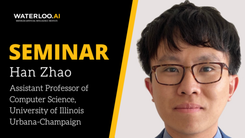 Waterloo. AI Seminar: Prof. Han Zhao On Fair And Optimal Prediction Via ...