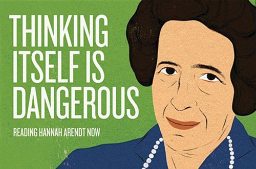 Illustration of Hannah Arendt with the title &quot;Thinking itself is dangerous&quot;