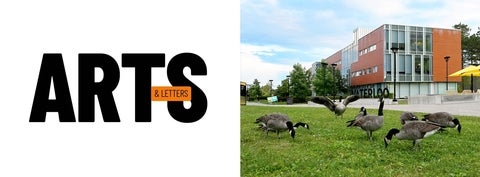 Arts and Letters banner featuring an image of a gaggle of geese outside the Tatham Centre. One is flapping its wings, the others are snacking o the grass
