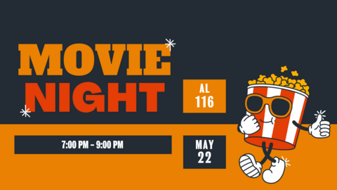 Movie Night Banner - 7:00 PM - 9:00 PM on May 22 in AL 116