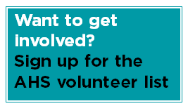 want to get involved? sign up for the AHS volunteer list