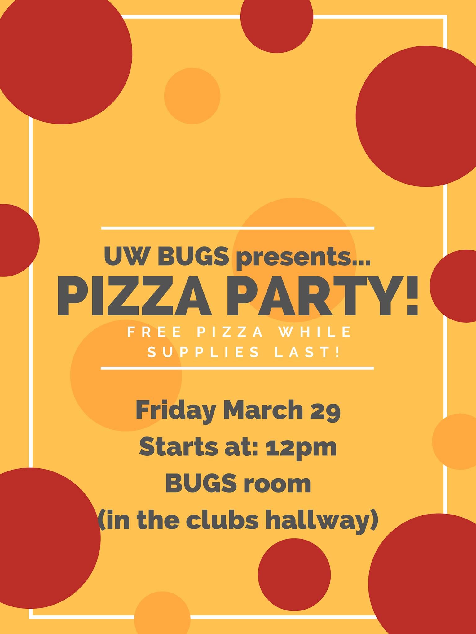 BUGS pizza party March 29 at noon while supplies last