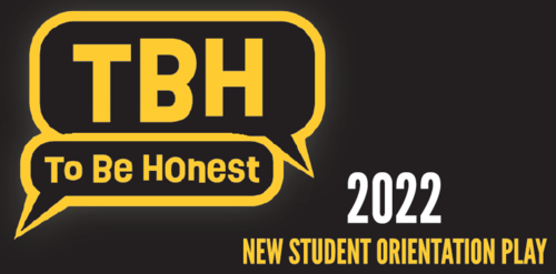  To Be Honest; 2022 new student orientation play