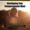 Developing Your Compassionate Mind - uwaterloo.ca/campus-wellness/events