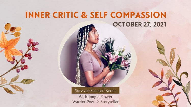 Inner Critic and Self Compassion with Jungle Flower