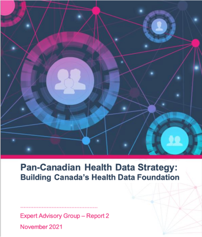 Pan-Canadian Health Data Strategy: Building Canada's Health Data Foundation Expert Advisory Group - Report 2 November 2021