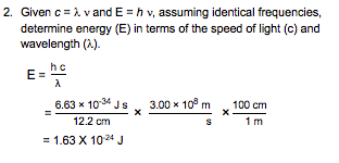Given that c equals lambda times v and E equals h times v, assuming identical frequencies, determine energy (E) in terms of speed of light (c) and wavelength (lambda). E equals h times c divided by lambda. Result is 1.63 x 10^-24 J.
