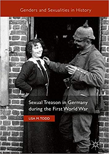 Lisa M. Todd, Sexual Treason in Germany during the First World War