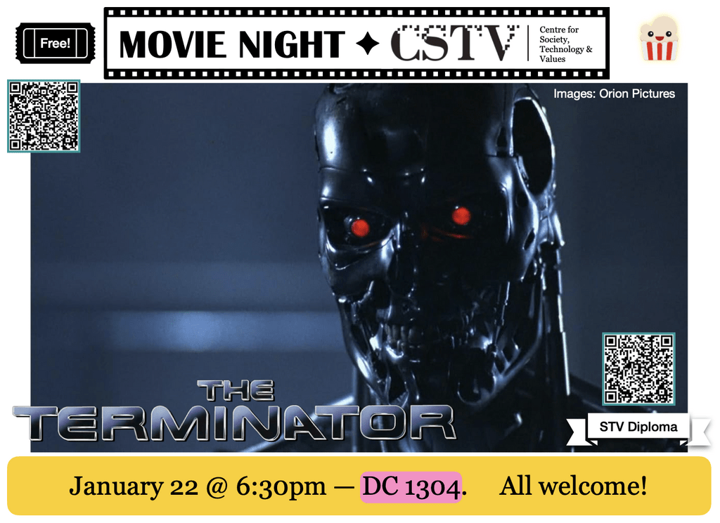 Image of a Terimator face. Caption: CSTV Movie Night. Free admitance. Free popcorn. January 22 at 6:30pm in DC 1304.