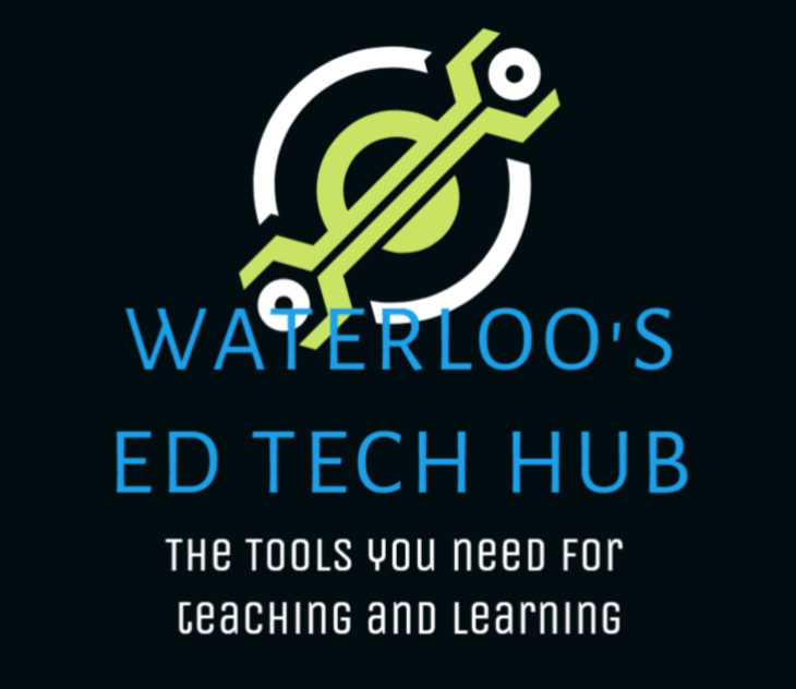 Waterloo's Ed Tech Hub: The tools you need for teaching and learning