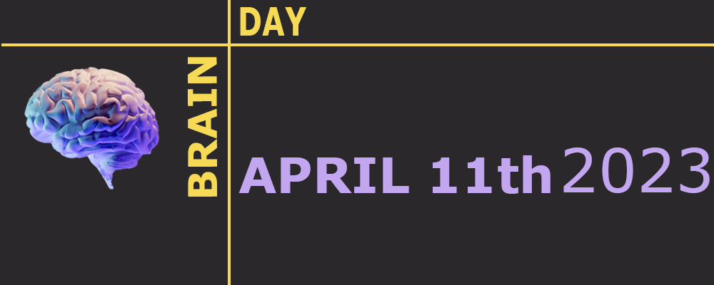 Brain Day, April 11th, 2023