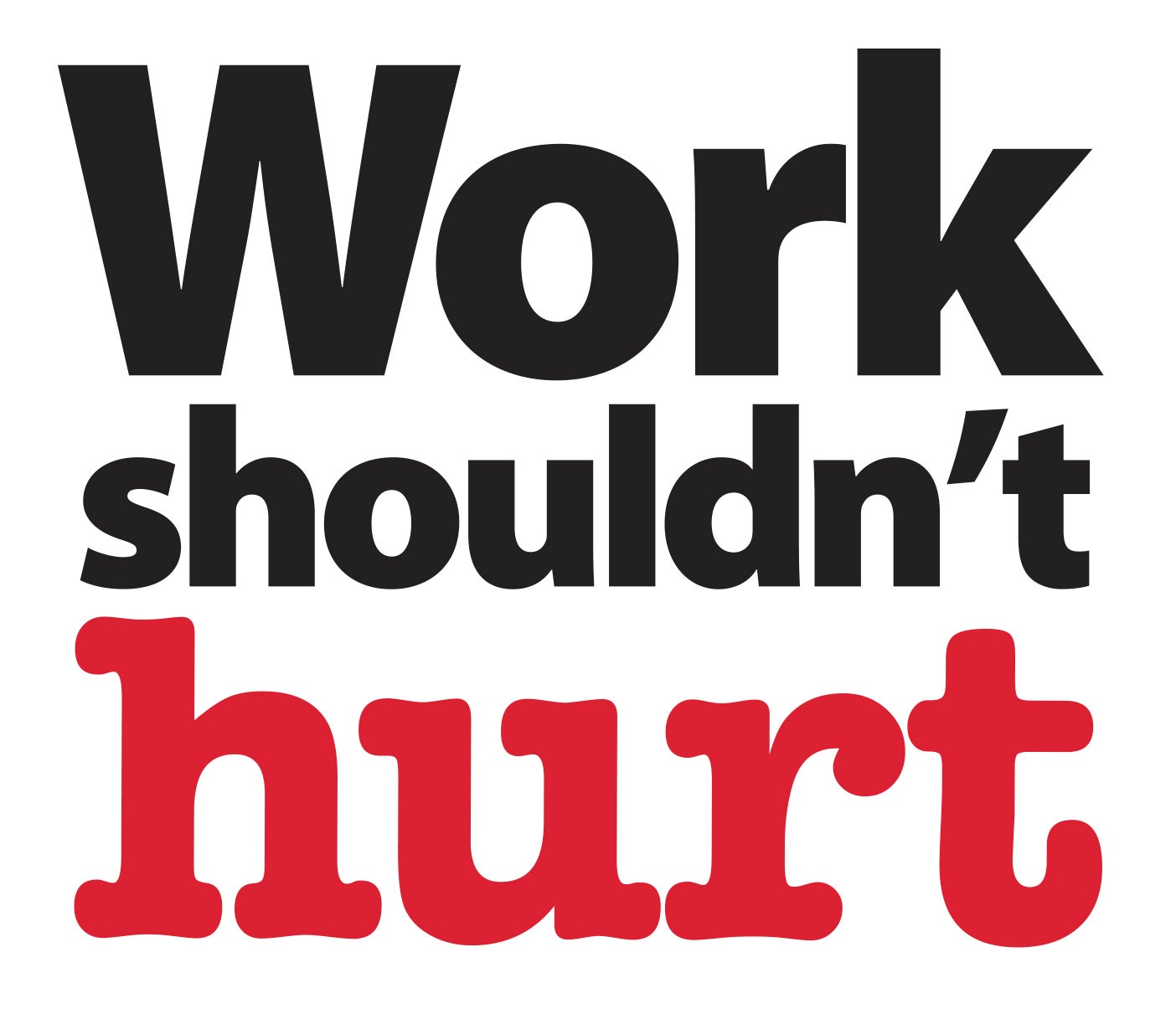 "Work shouldn't hurt" logo used to promote Global Ergonomics Month