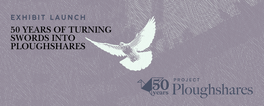 A white dove flies over a grey backdrop with text announcing the exhibit launch of Project Ploughshares 50th anniversary lookback "50 years of turning swords into ploughshares"