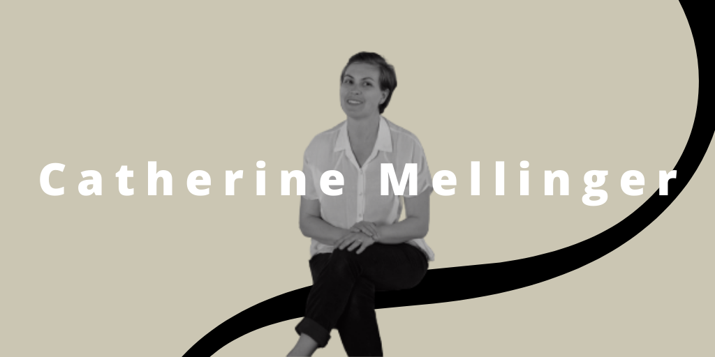 Photo of Catherline Mellinger sitting, with text on top 