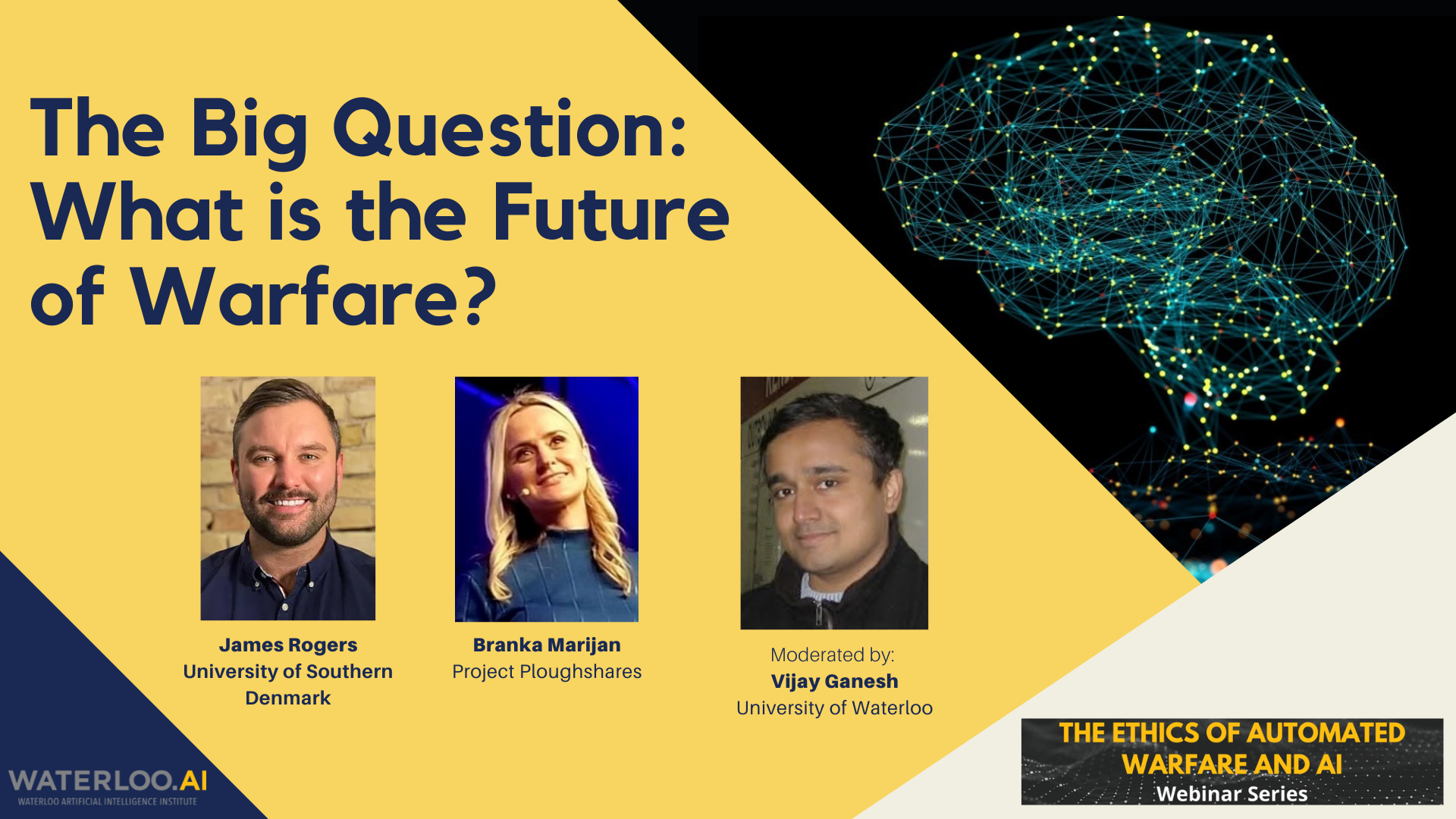 The big question: What is the future of warfare? Event poster with speakers James Rogers, Branka Marijan and Vijay Ganesh.