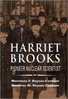 Cover of a book with title ‘Harriet Brooks’ Pioneer Nuclear Scientist and photo of people.