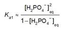 The acid dissociation constant, Ka1, approximately equals the concentration of H2PO4-(aq) squared divided by (1 minus the concentration of H2PO4-(aq). All concentrations are denoted as concentrations at equilibrium.