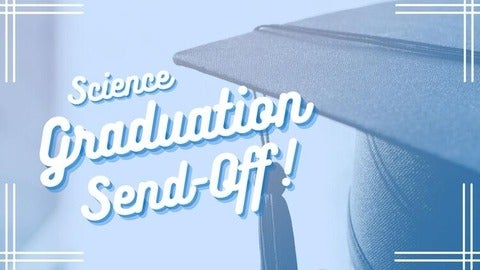 Science Graduation Send-off!