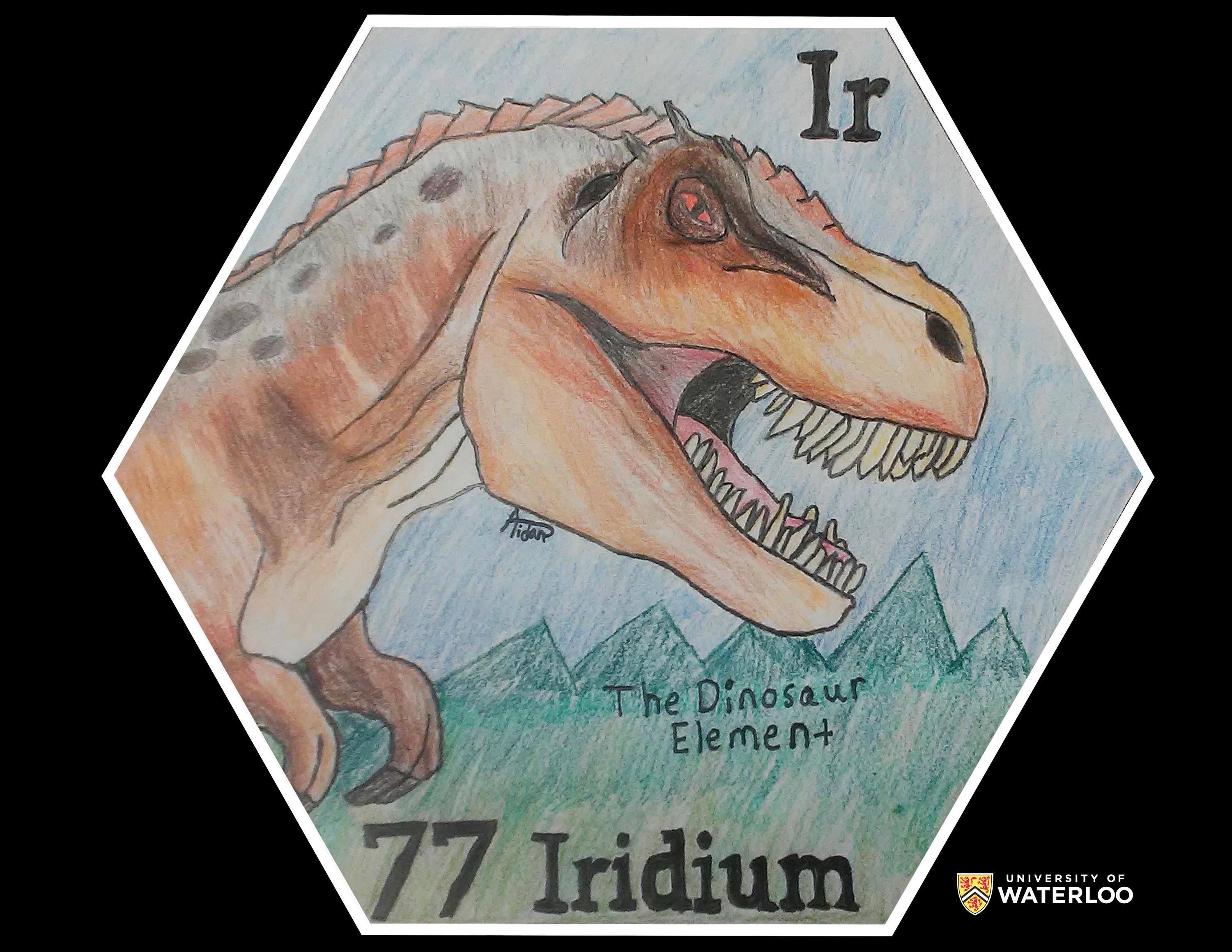 Coloured pencil on paper. A large tyrannosaurus rex centre in front of a mountain landscape and the words “The Dinosaur Element”. The chemical symbol “Ir” appears in the upper right corner. At the bottom are the atomic number “77” and “Iridium”.