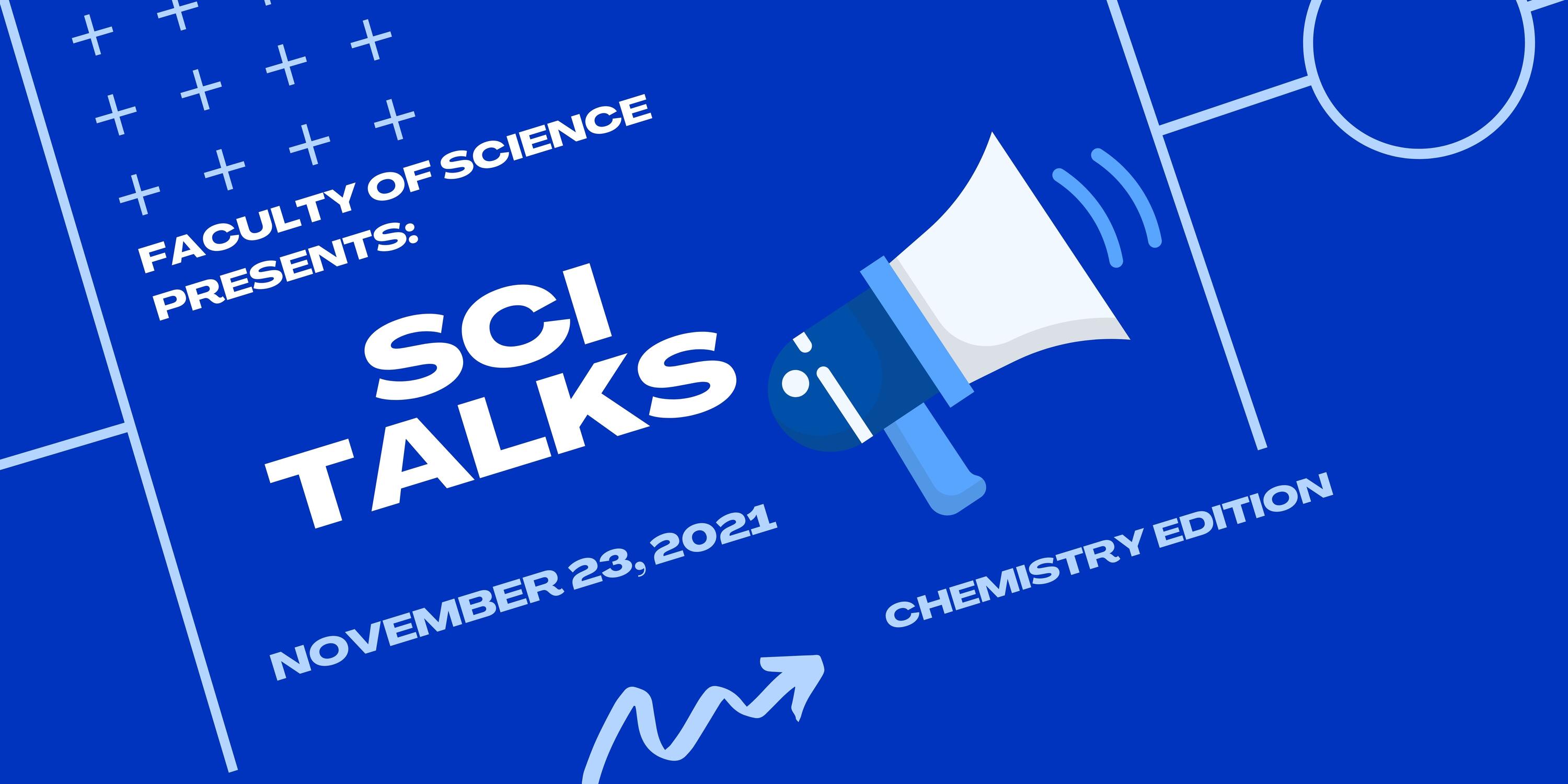 Faculty of Science presents Sci Talks: Chemistry edition November 23, 2021