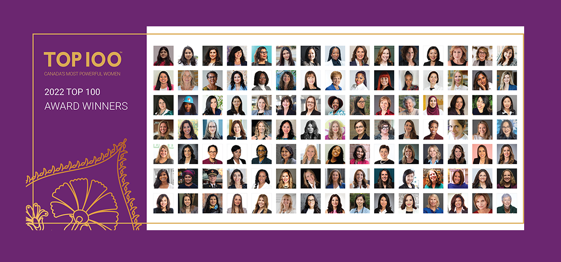 Top 100 Canada's Most Powerful Women 2022 Top 100 Award Winners.