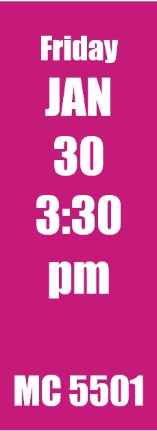 Friday January 30 3:30 pm MC5501