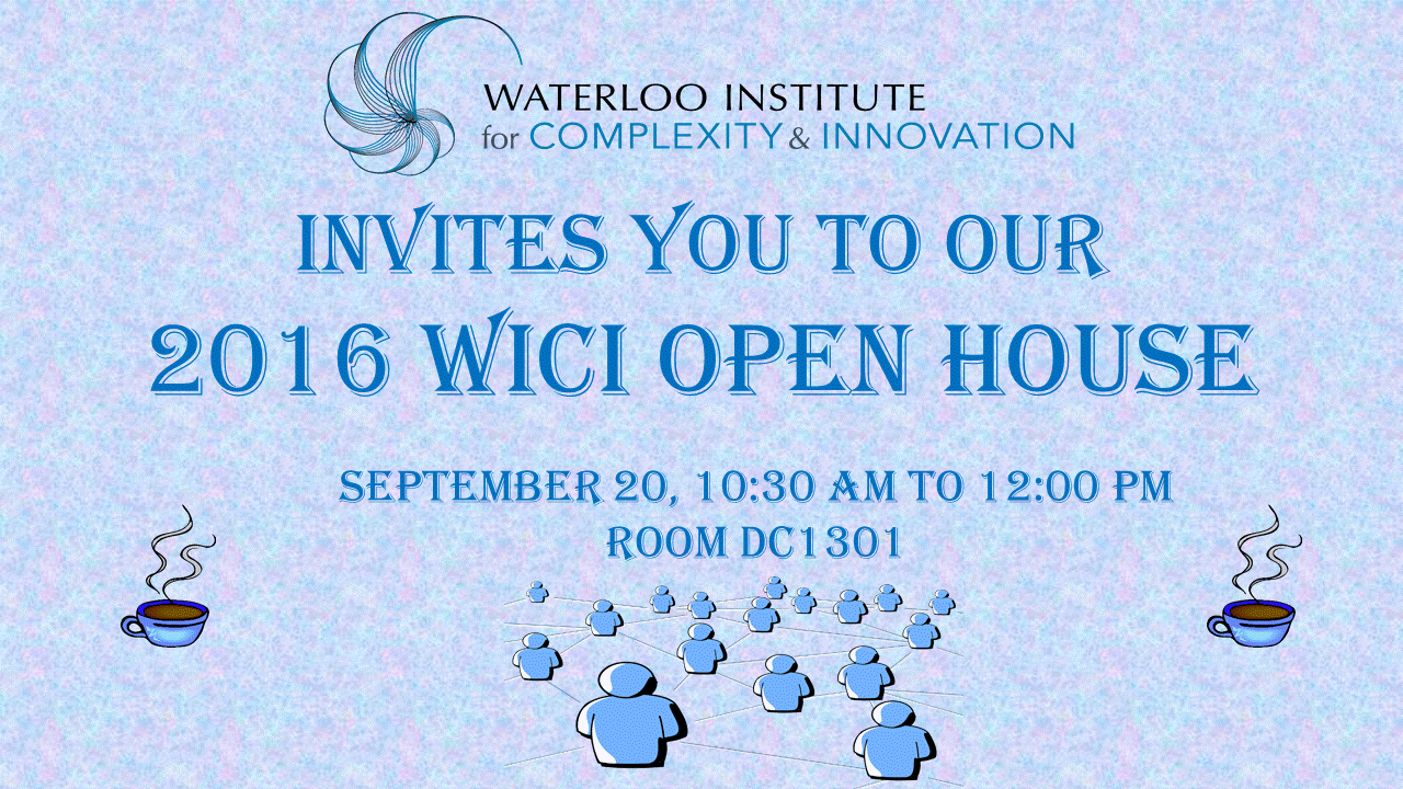 Waterloo Institute for Complexity & Innovation invites you to our 2016 WICI open house. September 20, 10:30 am - 12:00 pm. Room DC 1301