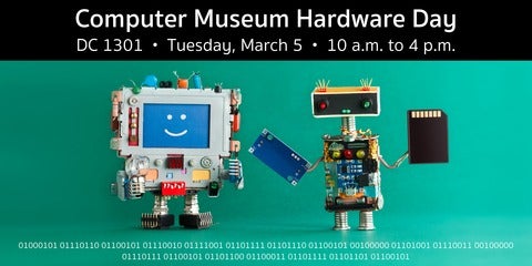 Computer Museum Hardware Day March 5, 2024
