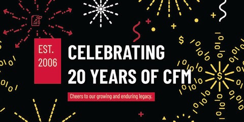 Celebrating 20 years of CFM - cheers to a growing and enduring legacy