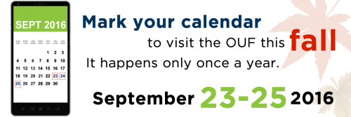 Mark your calendar to visit the OUF this fall. It happens only once a year. September 23-25 2016